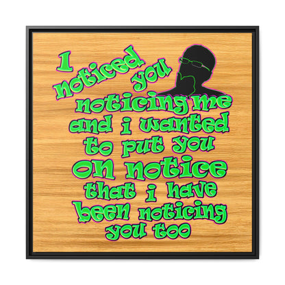 noticed you noticing - framed canvas art (butterscotch wood finish)