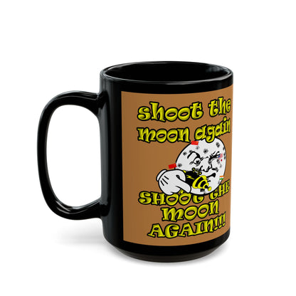 shoot the moon again - Black Mug (light brown)