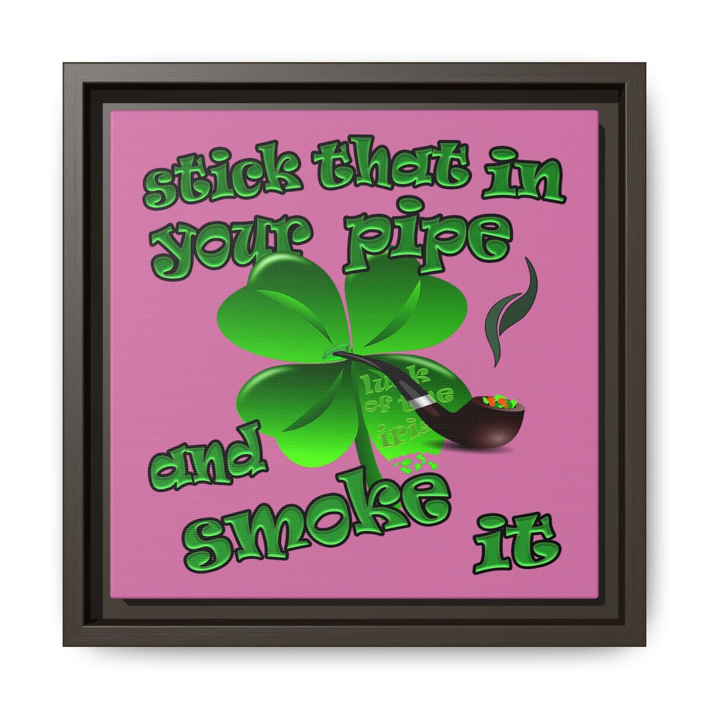 stick that in your pipe and smoke it - framed canvas art (light pink)