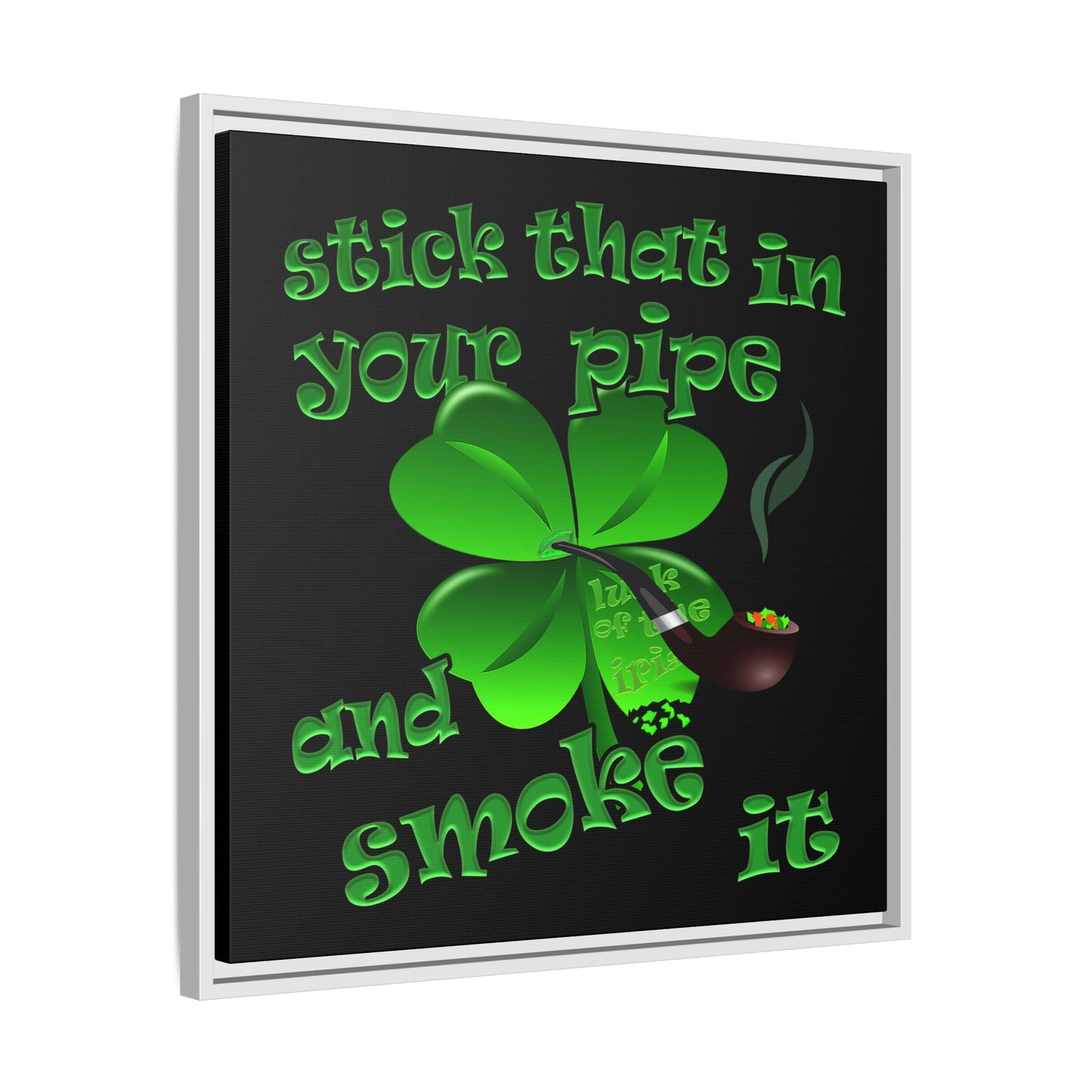 stick that in your pipe and smoke it - framed canvas art (black)