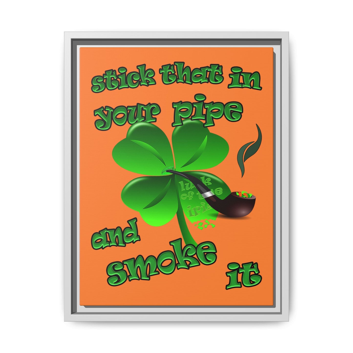 stick that in your pipe and smoke it - framed canvas art (crusta)