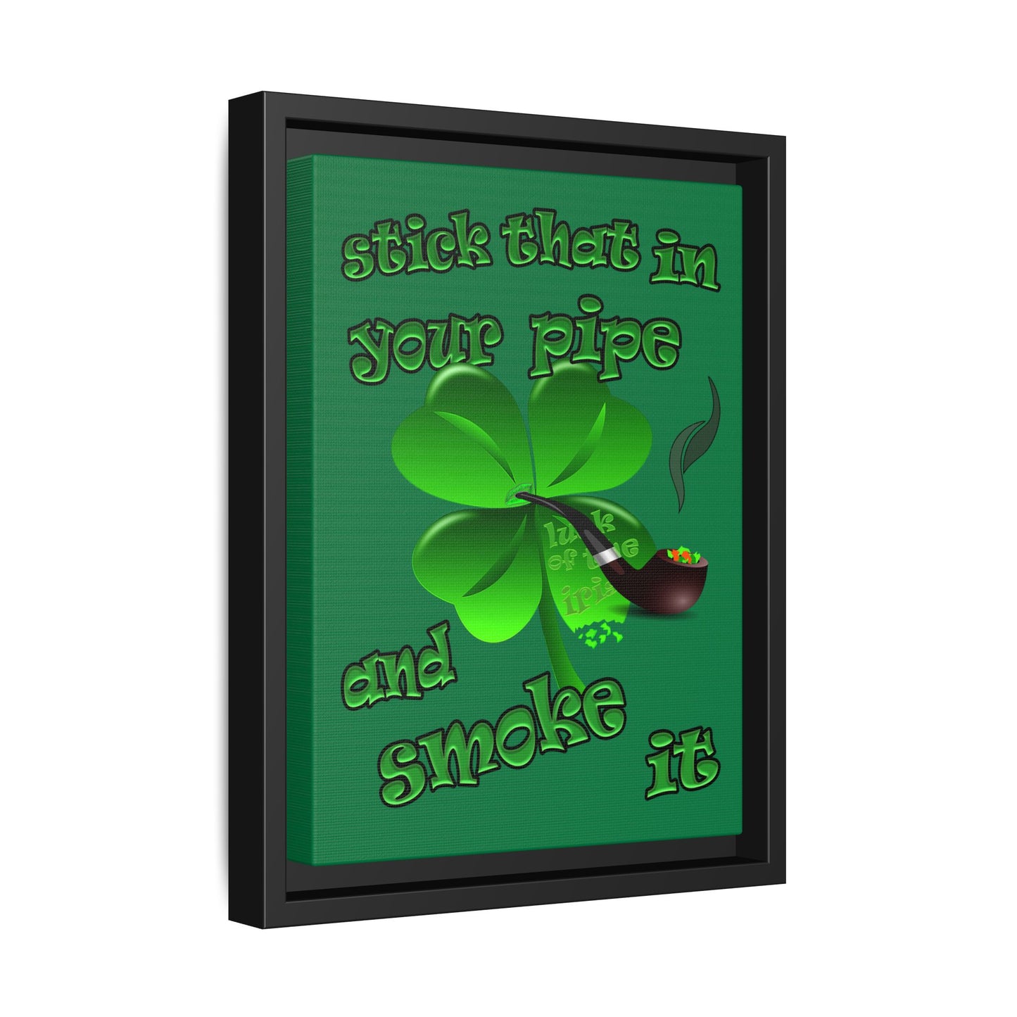 stick that in your pipe and smoke it - framed canvas art (dark green)