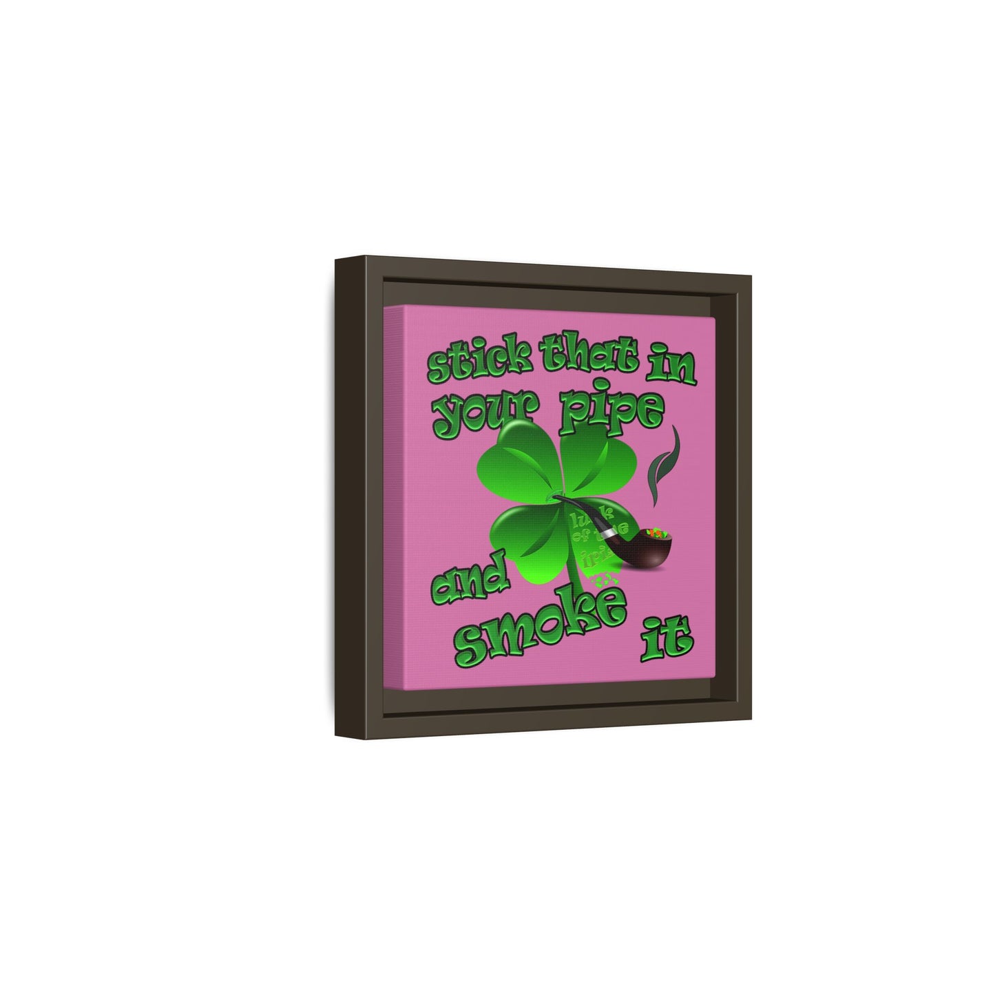 stick that in your pipe and smoke it - framed canvas art (light pink)