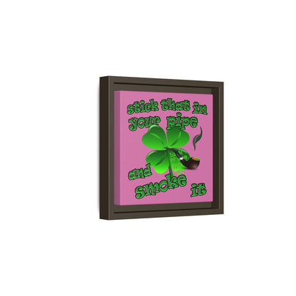 stick that in your pipe and smoke it - framed canvas art (light pink)