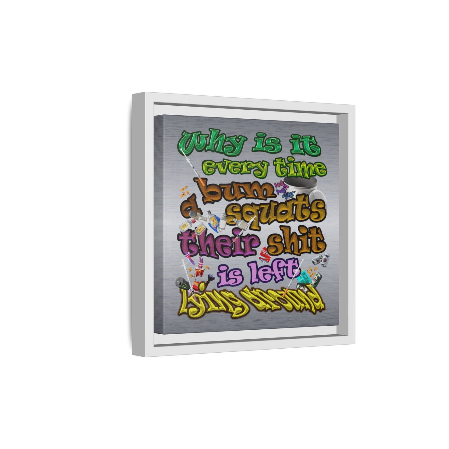 the bum's shit - framed canvas art (brushed nickel)