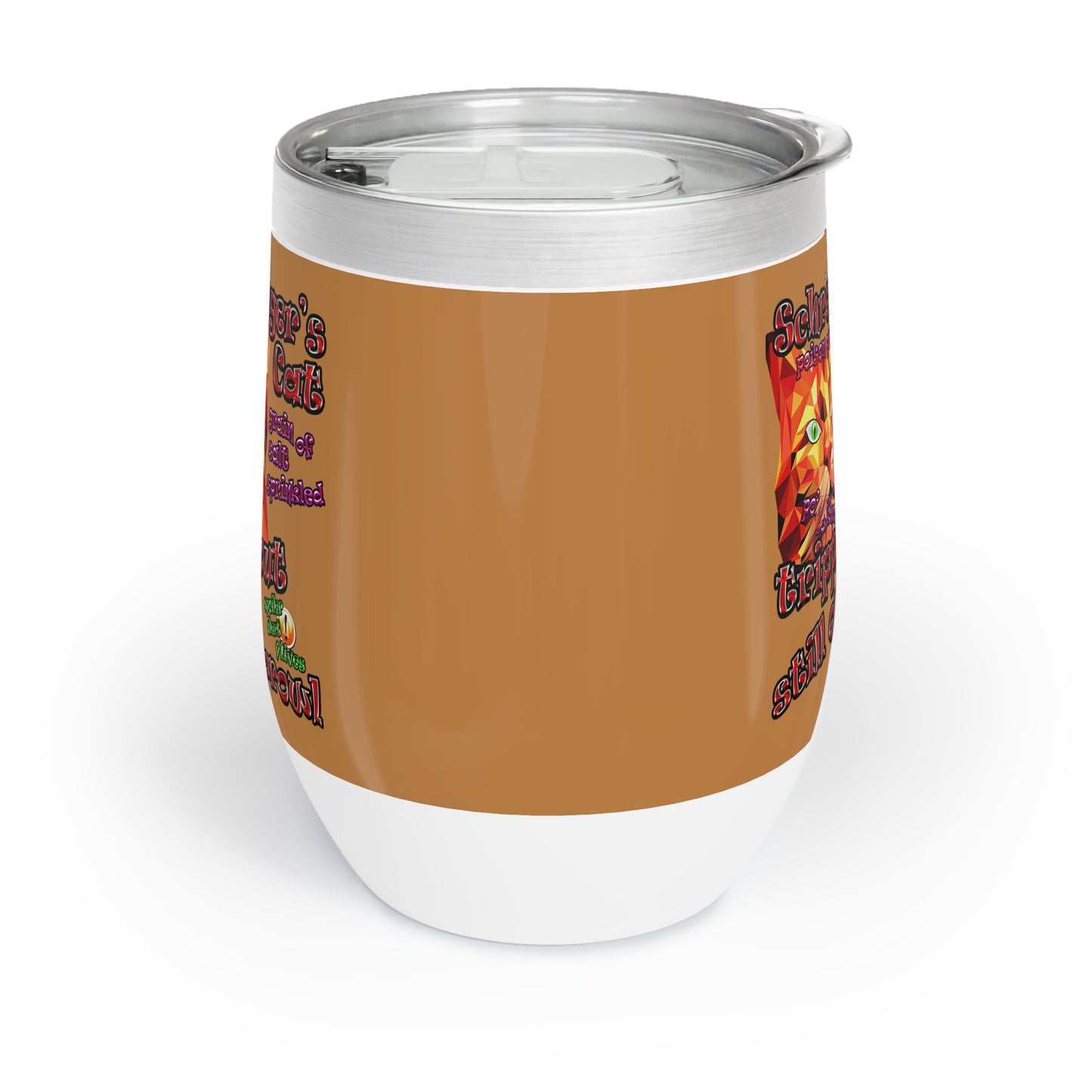 schrodinger's cat - Chill Wine Tumbler (light brown)