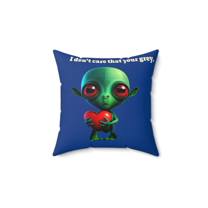 I don't care that your grey - Spun Polyester Square Pillow - (dark blue)