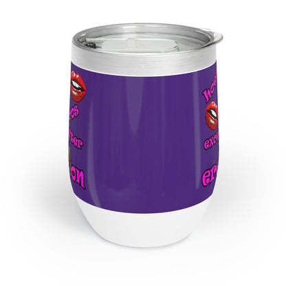 hoes b4 bros - Chill Wine Tumbler (purple)