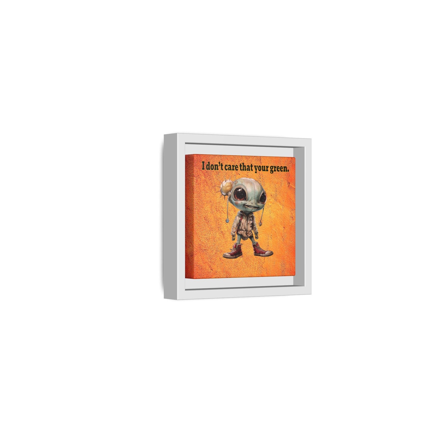 I don't care that your green - framed canvas art (burnt orange)