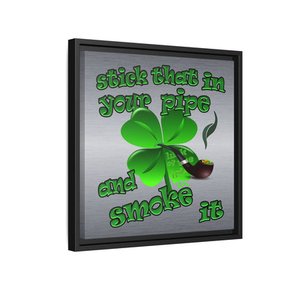 stick that in your pipe and smoke it - framed canvas art (brushed nickel)