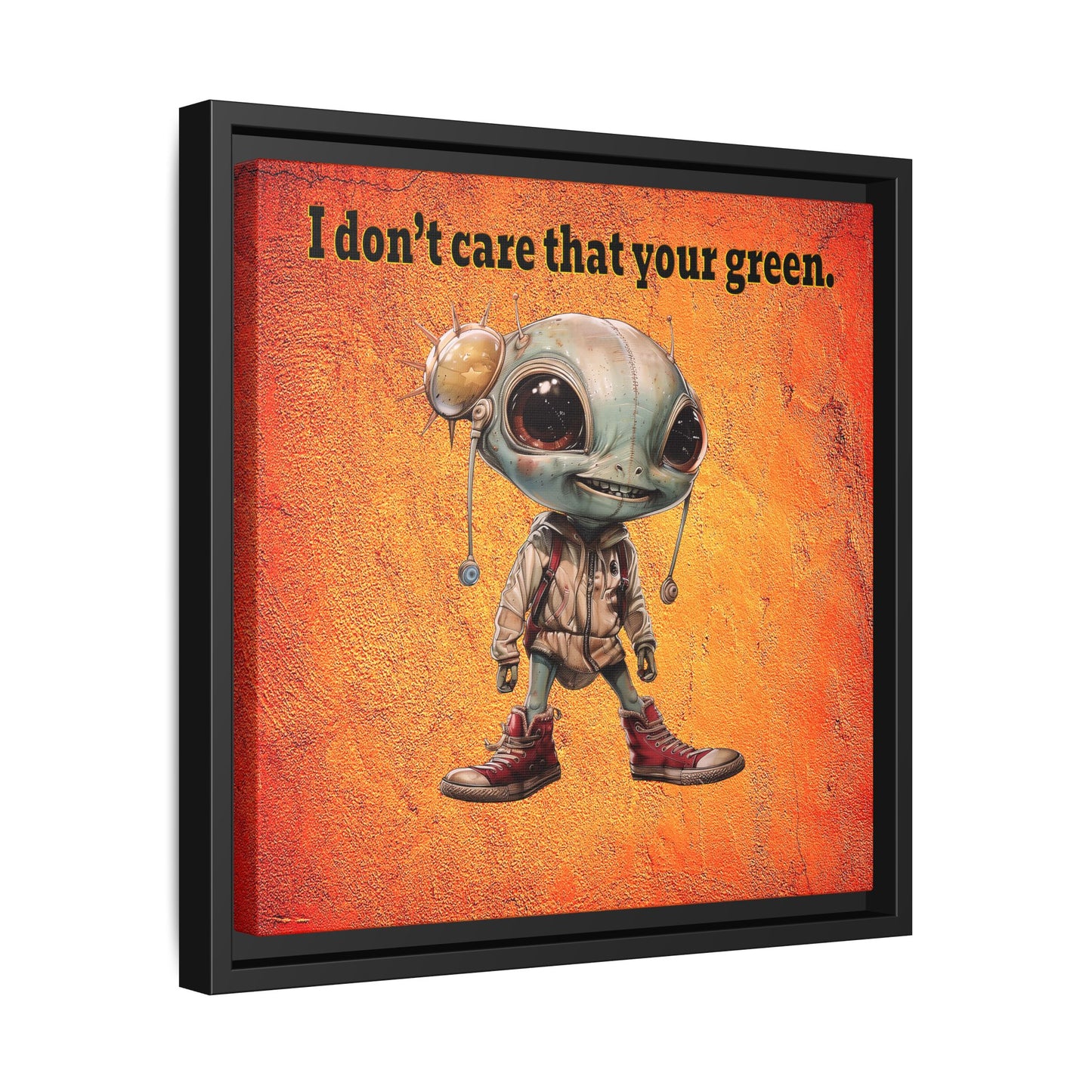 I don't care that your green - framed canvas art (burnt orange)