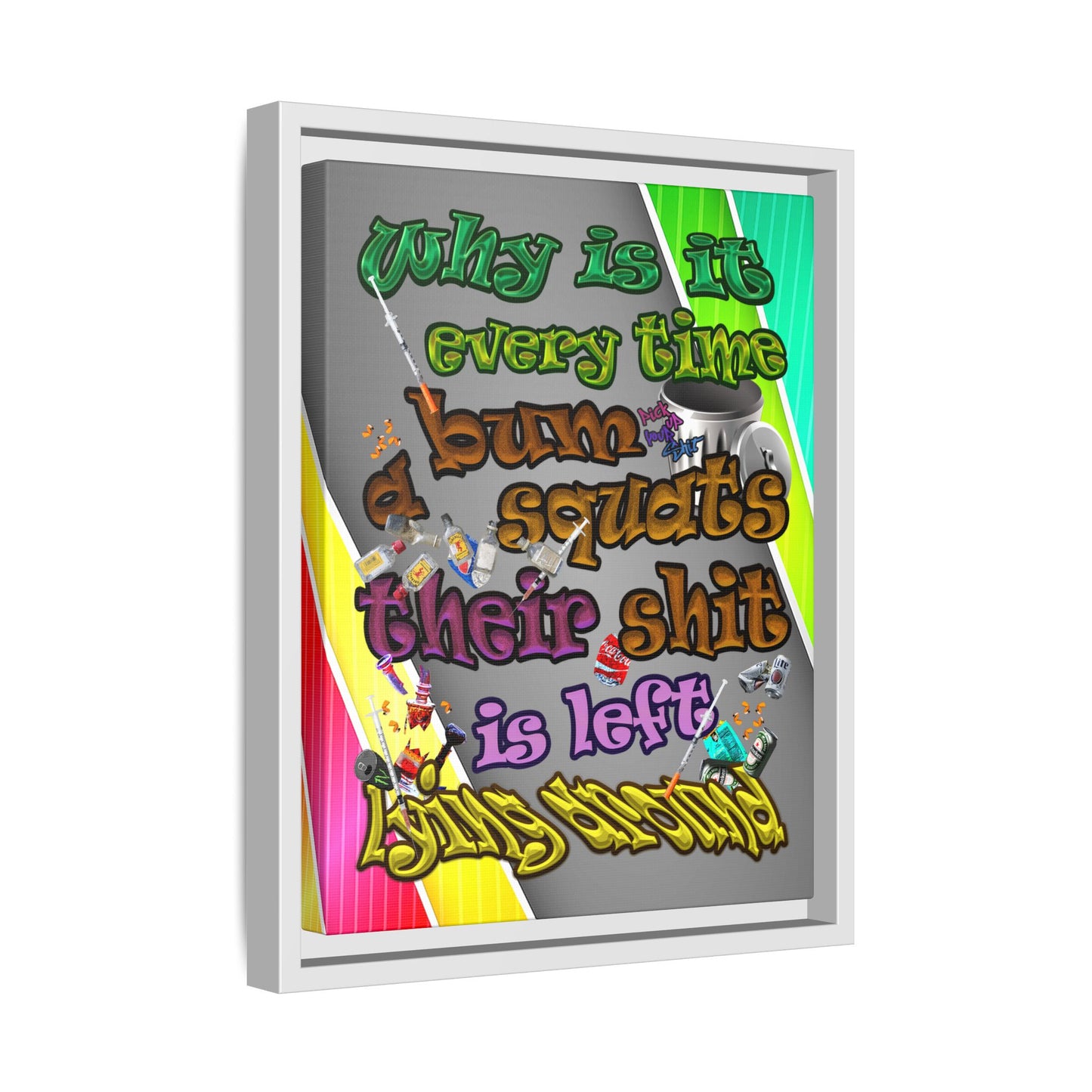 the bum's shit - framed canvas art (rainbow split)