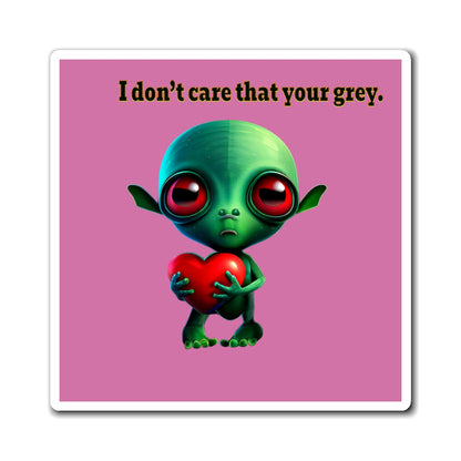 I don't care that your grey - Magnets - (light pink)
