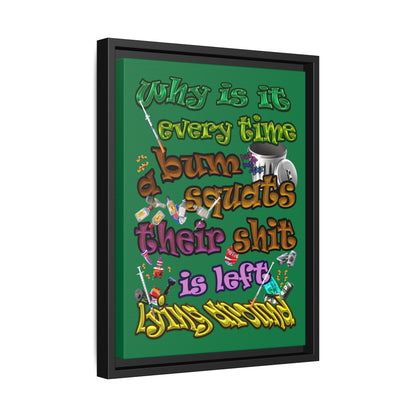 the bum's shit - framed canvas art (dark green)