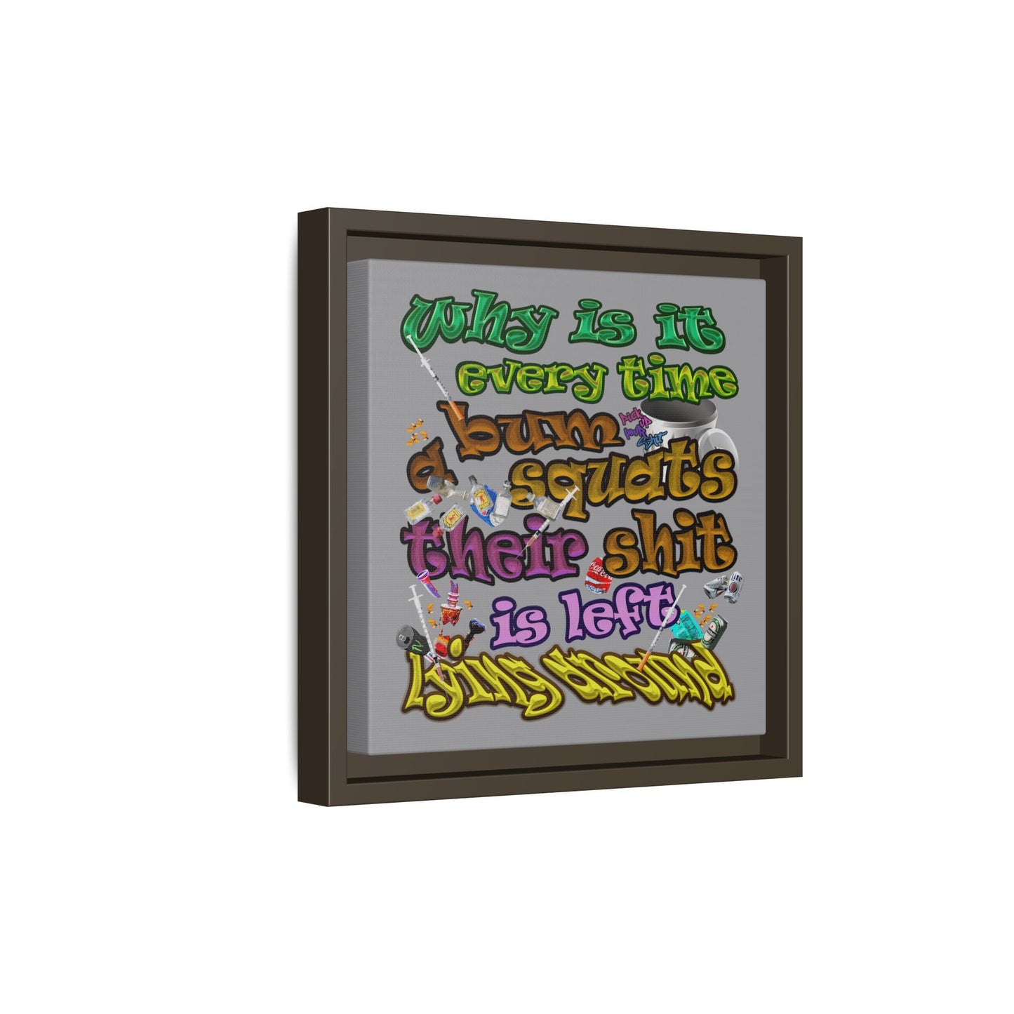 the bum's shit - framed canvas art (grey)