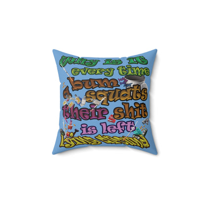 the bum's shit - Spun Polyester Square Pillow - (light blue)