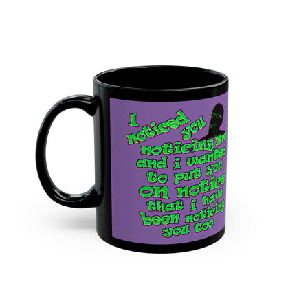 noticed you noticing - Black Mug (light purple)