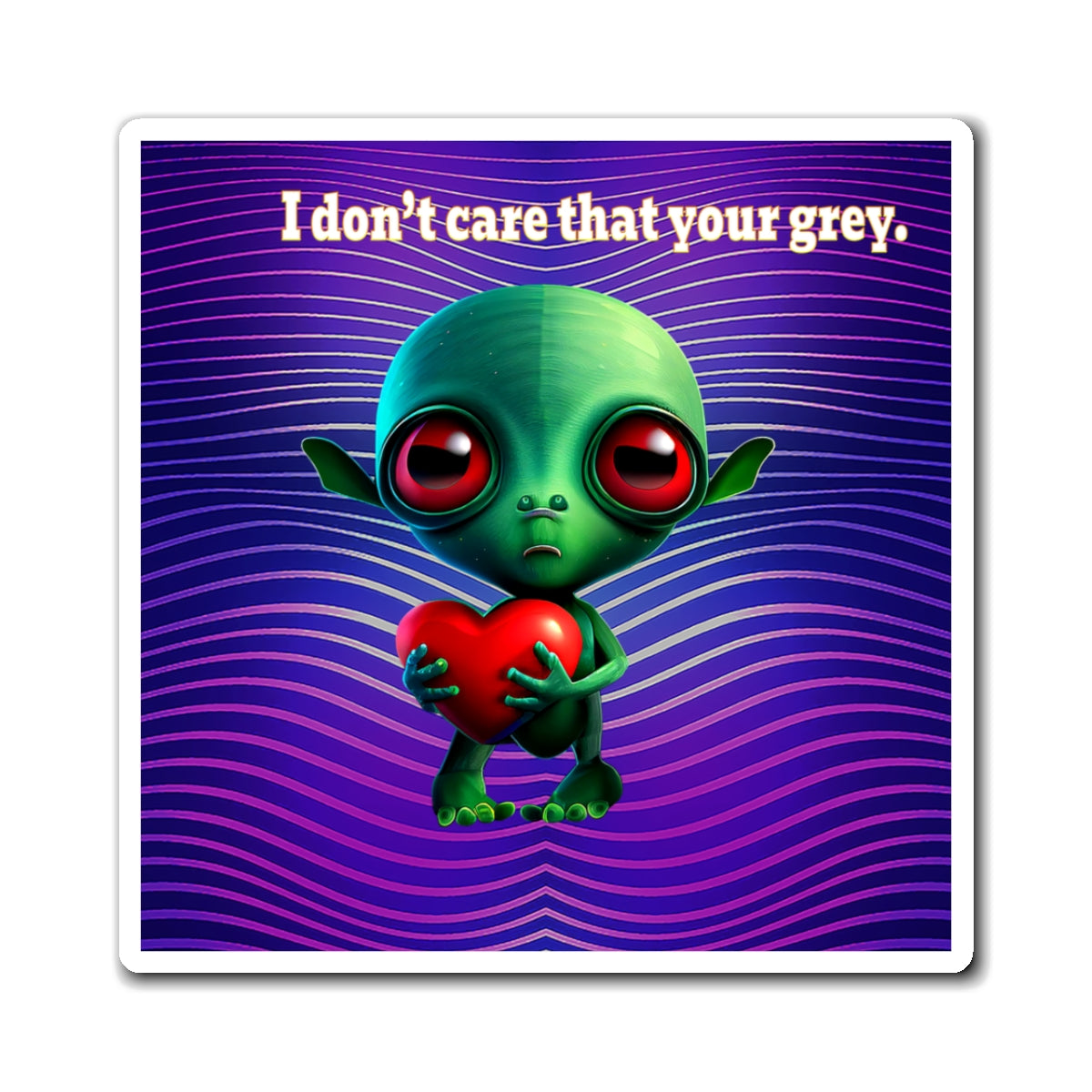 I don't care that your grey - Magnets - (purple wave)