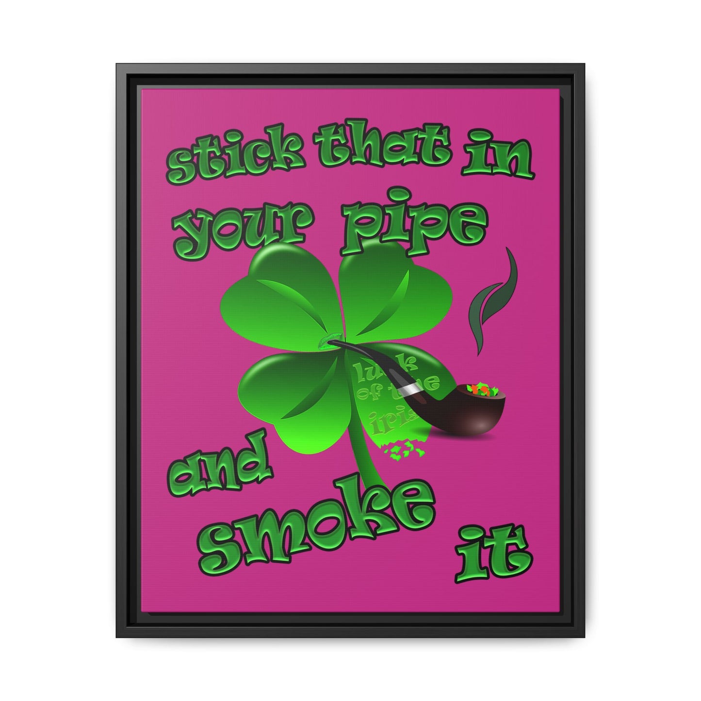 stick that in your pipe and smoke it - framed canvas art (pink)