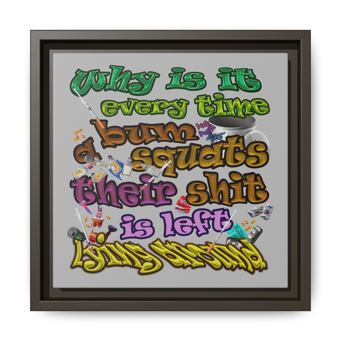 the bum's shit - framed canvas art (light grey)