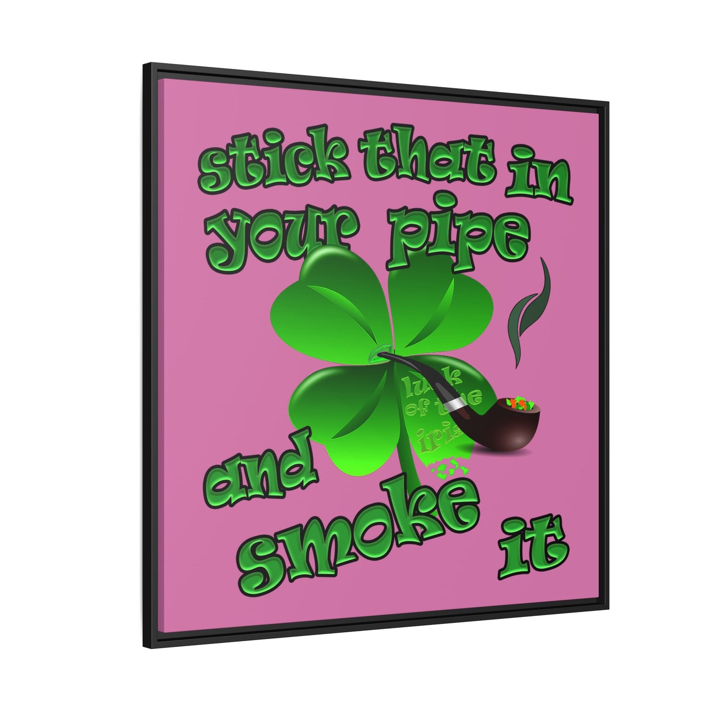 stick that in your pipe and smoke it - framed canvas art (light pink)