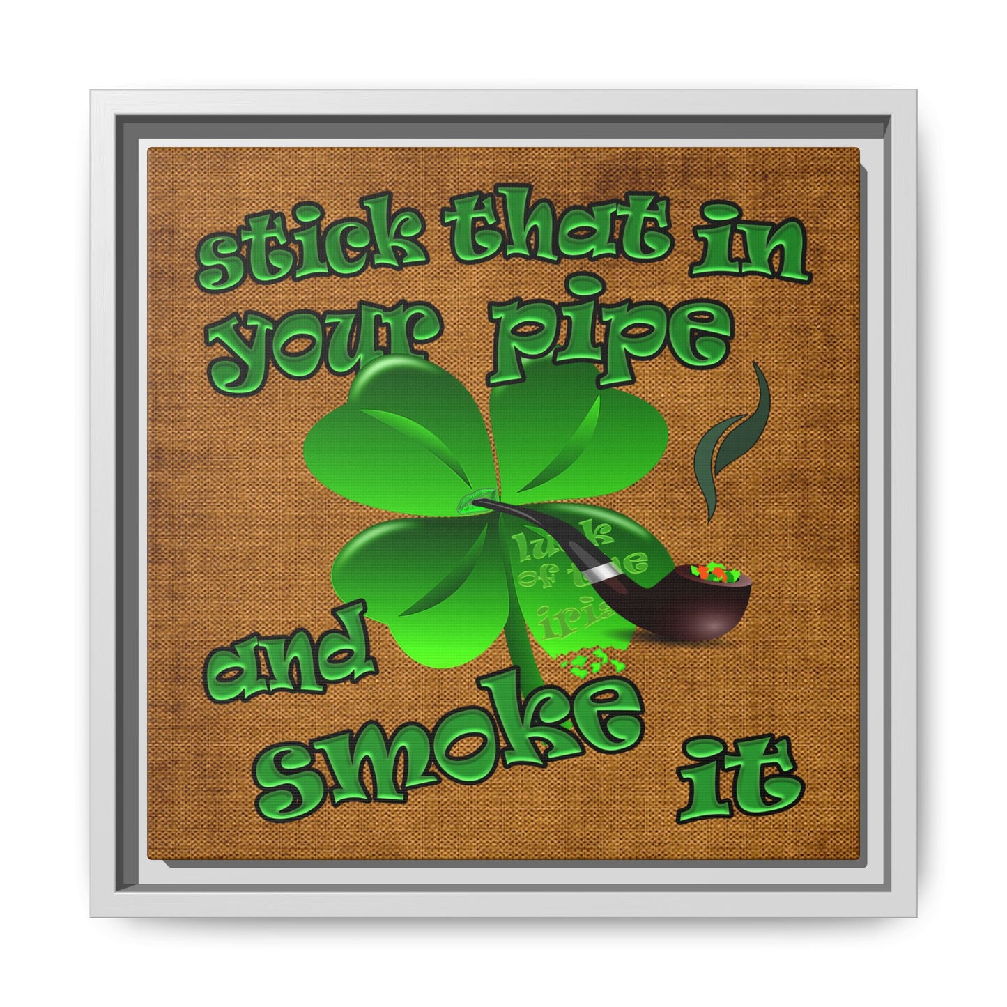 stick that in your pipe and smoke it - framed canvas art (brown papyrus)