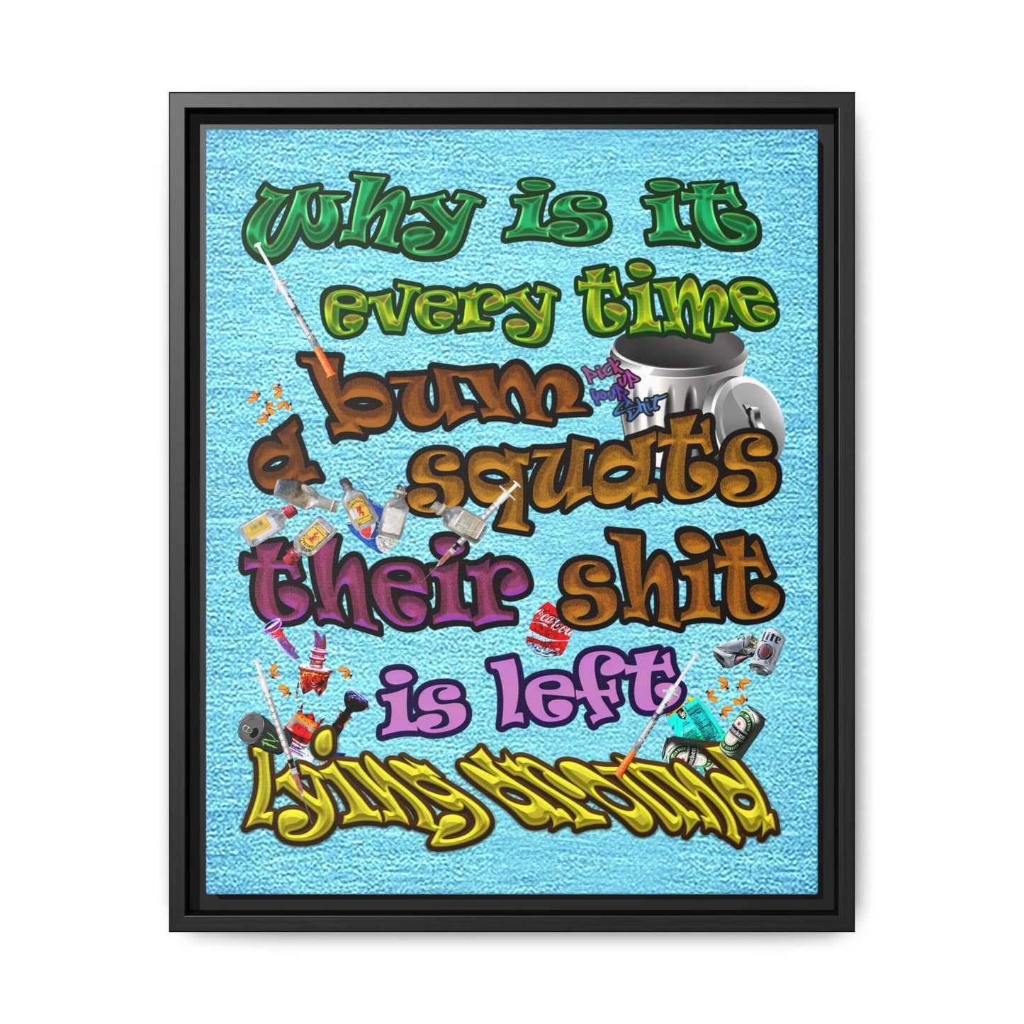 the bum's shit - framed canvas art (faded blue)