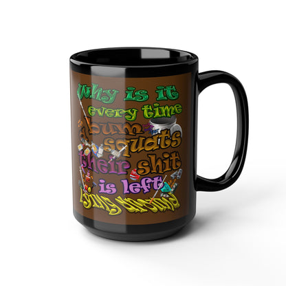 the bum's shit - Black Mug (brown)