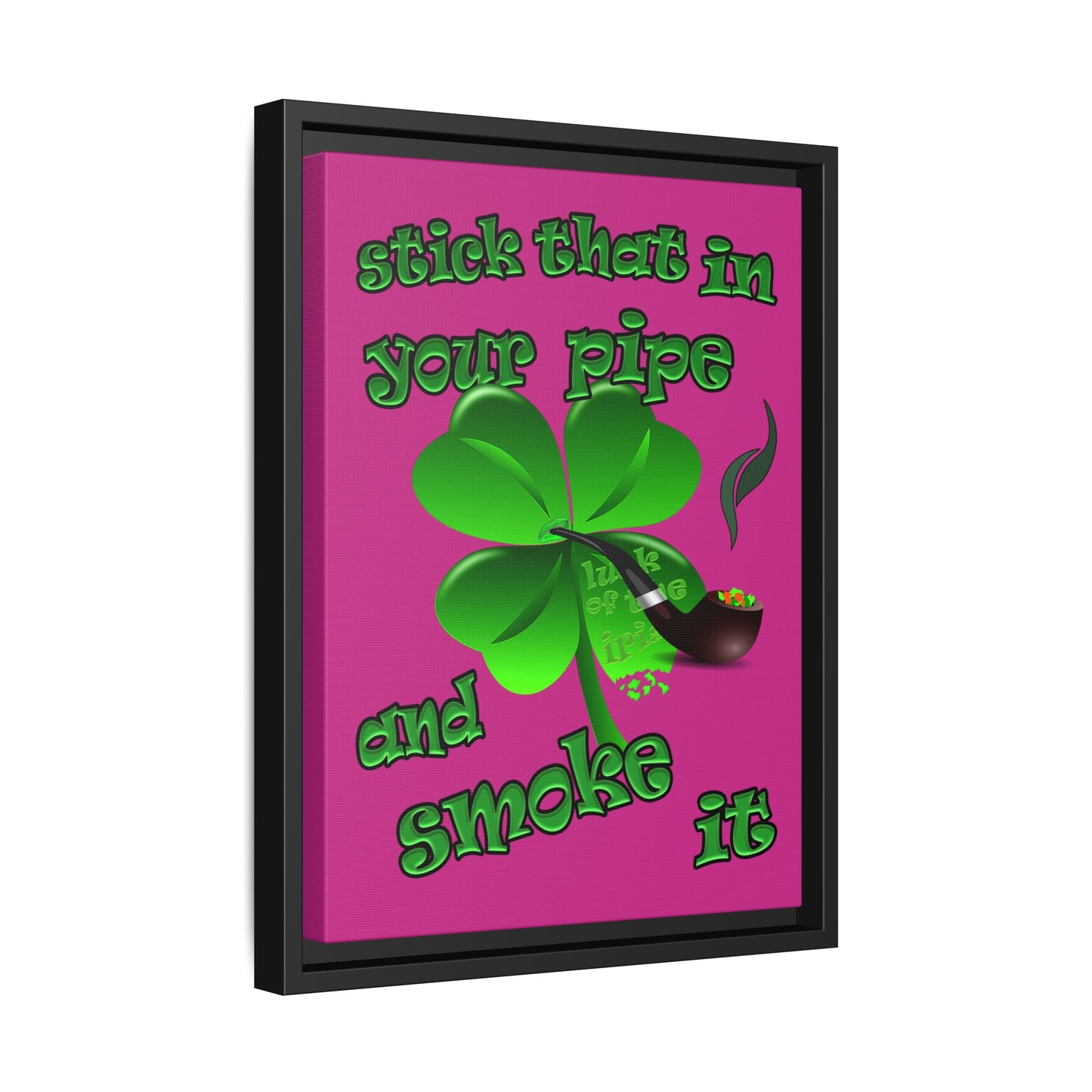 stick that in your pipe and smoke it - framed canvas art (pink)
