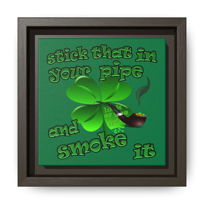 stick that in your pipe and smoke it - framed canvas art (dark green)