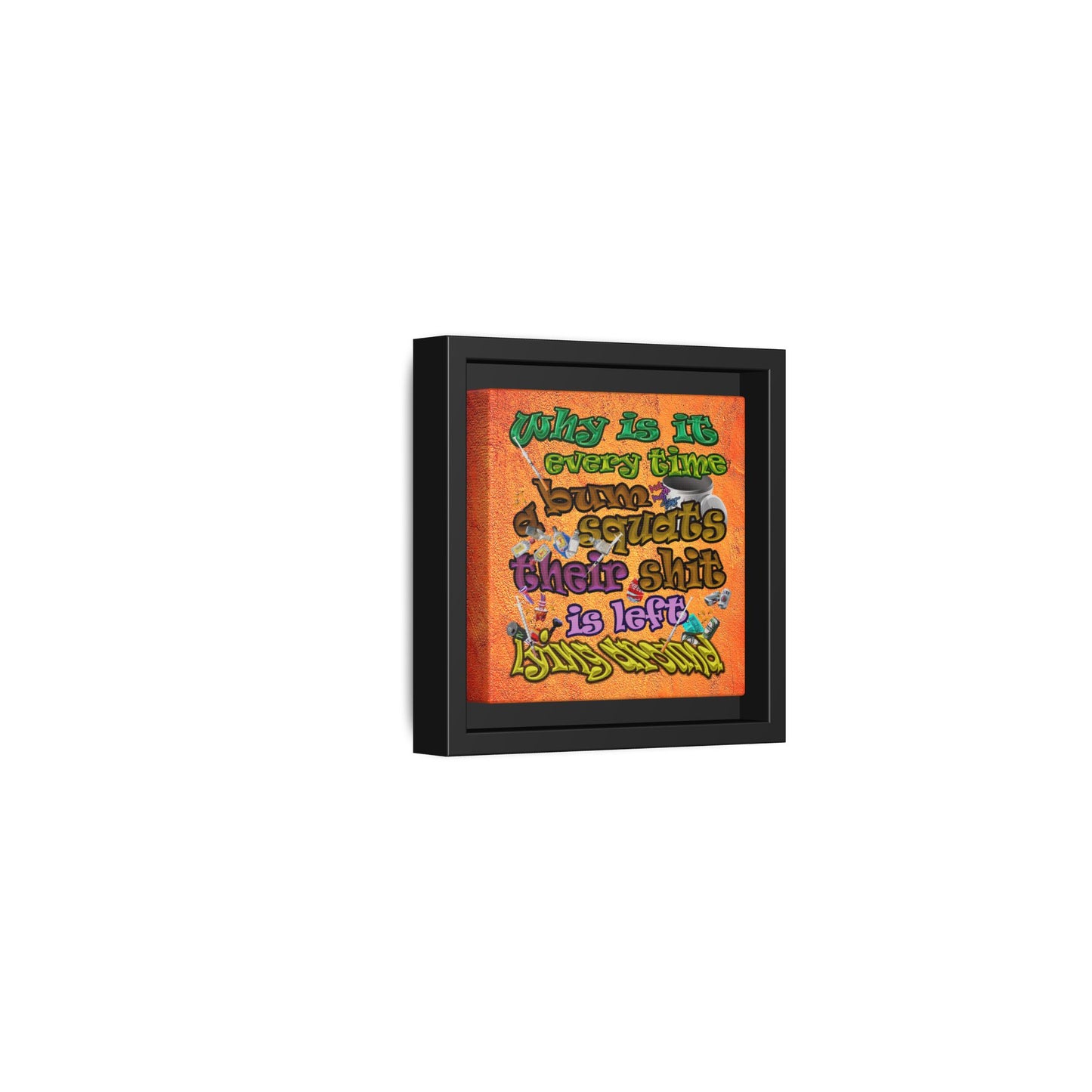 the bum's shit - framed canvas art (burnt orange)