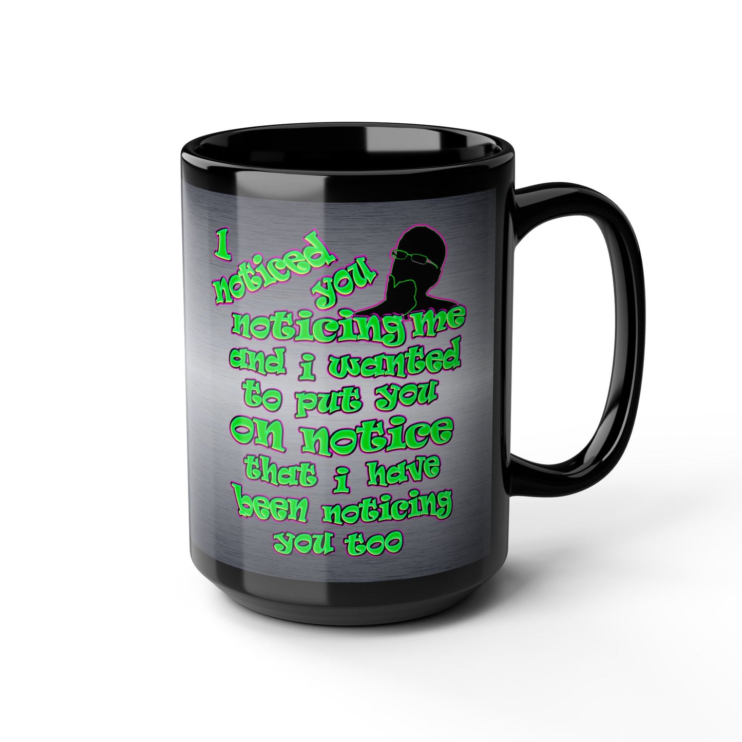 noticed you noticing - Black Mug (brushed nickel)