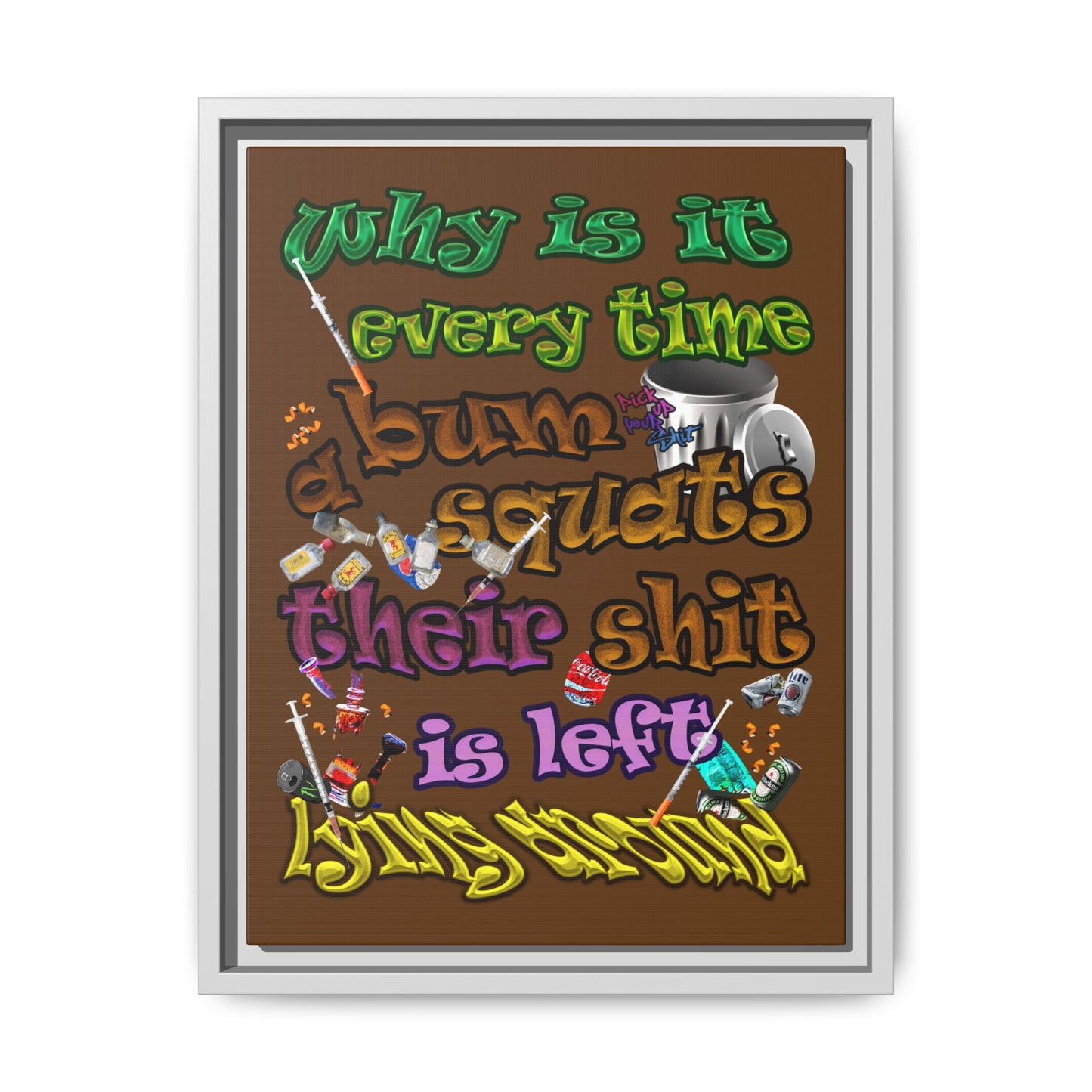 the bum's shit - framed canvas art (brown)