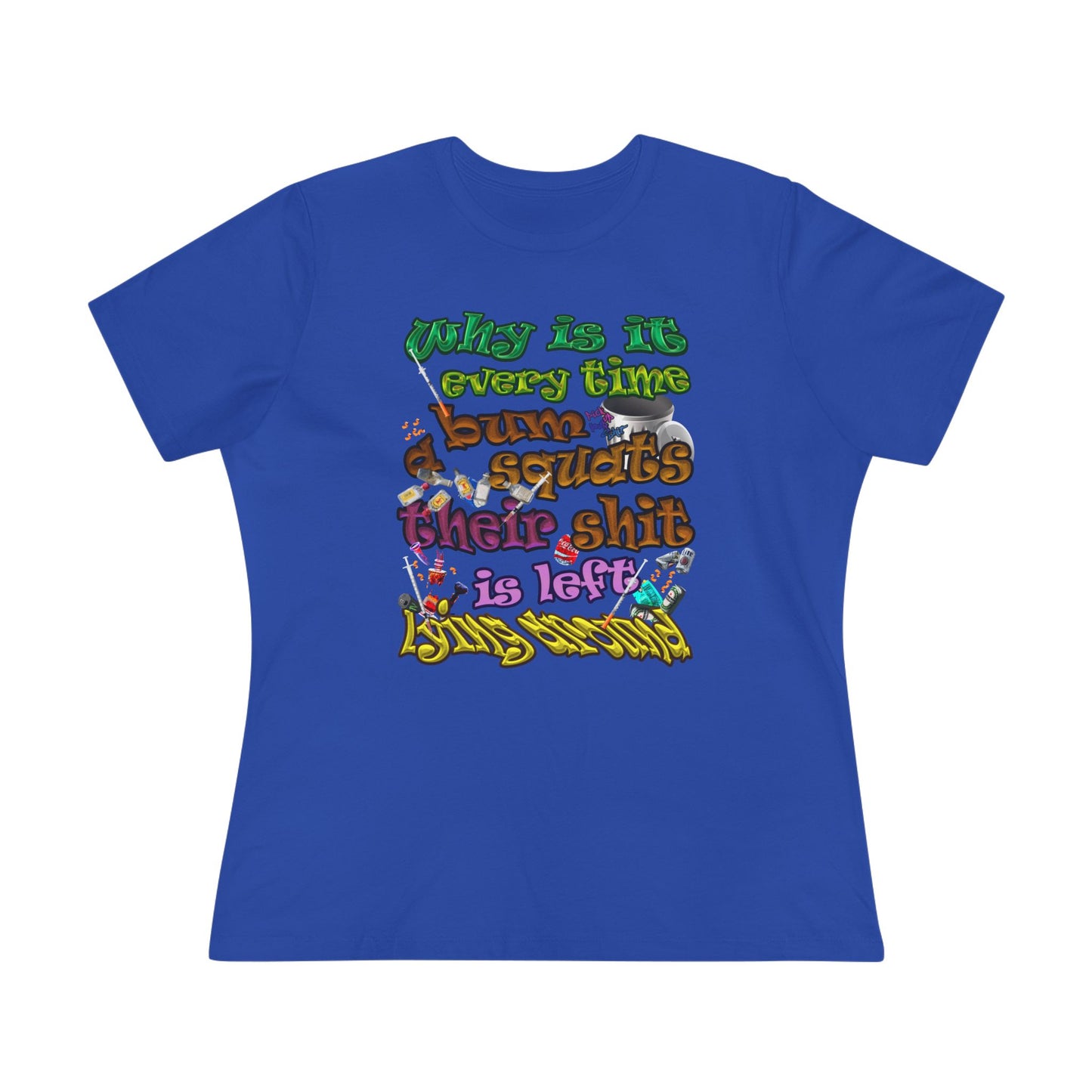 the bum's shit - Women's Premium Tee