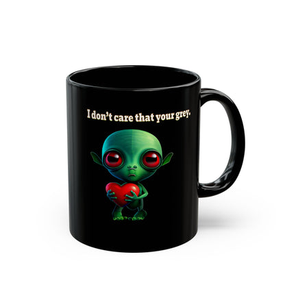 I don't care that your grey - Black Mug