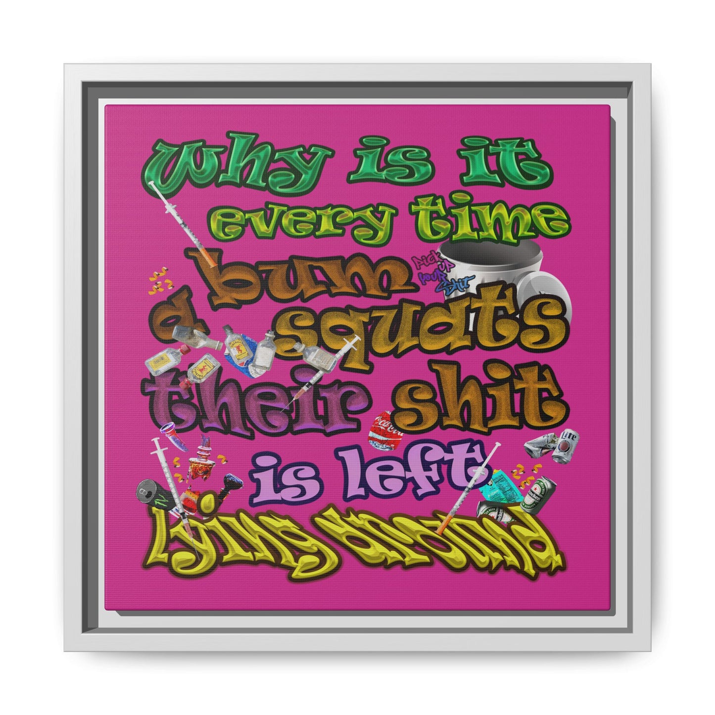 the bum's shit - framed canvas art (pink)