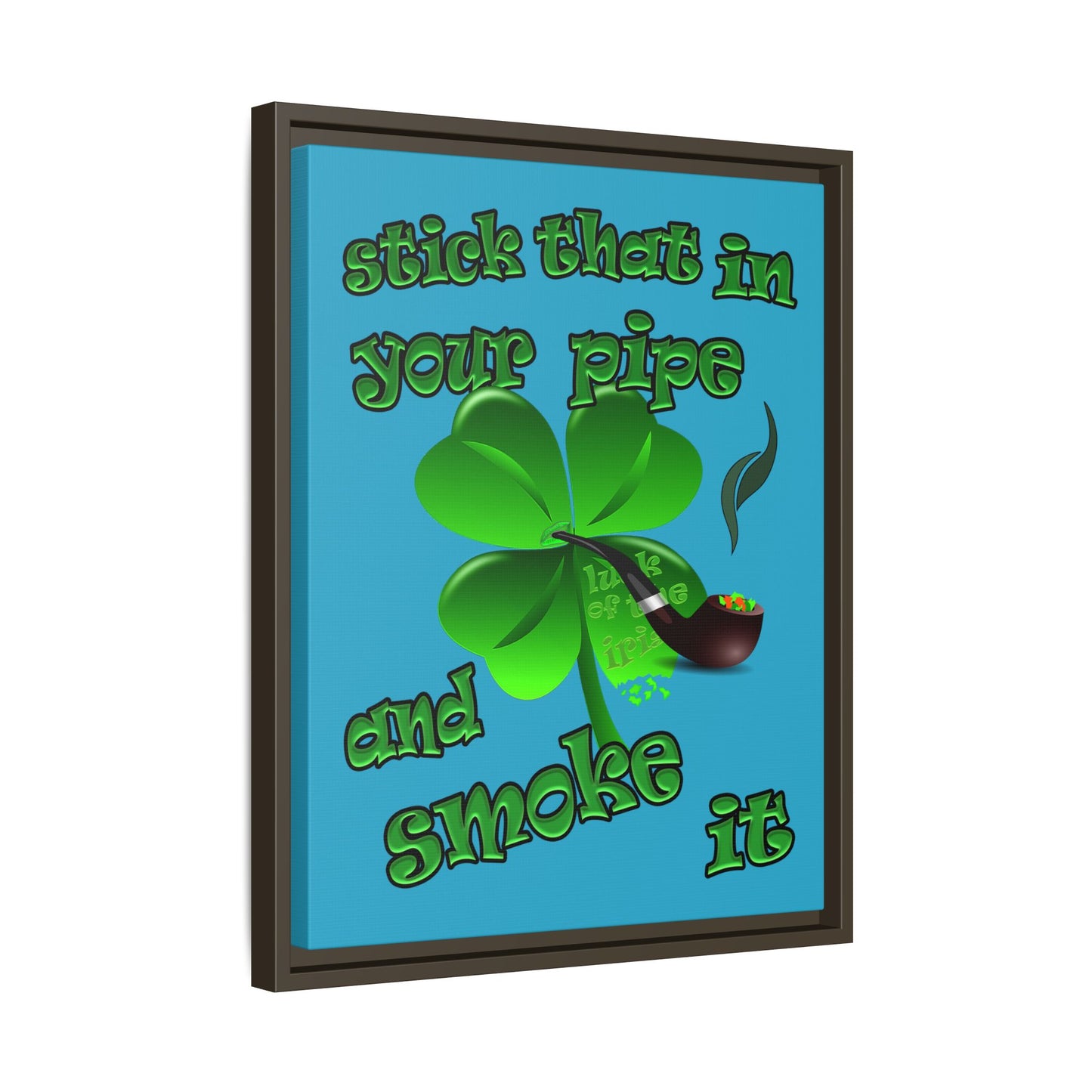 stick that in your pipe and smoke it - framed canvas art (turquoise)