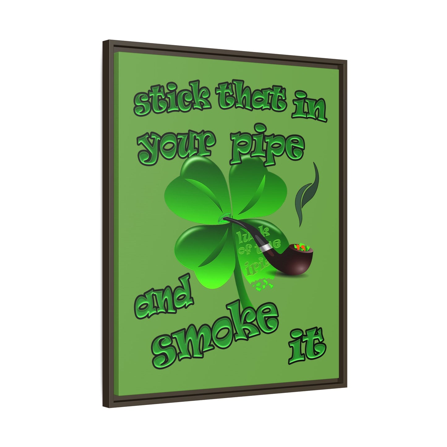 stick that in your pipe and smoke it - framed canvas art (green)