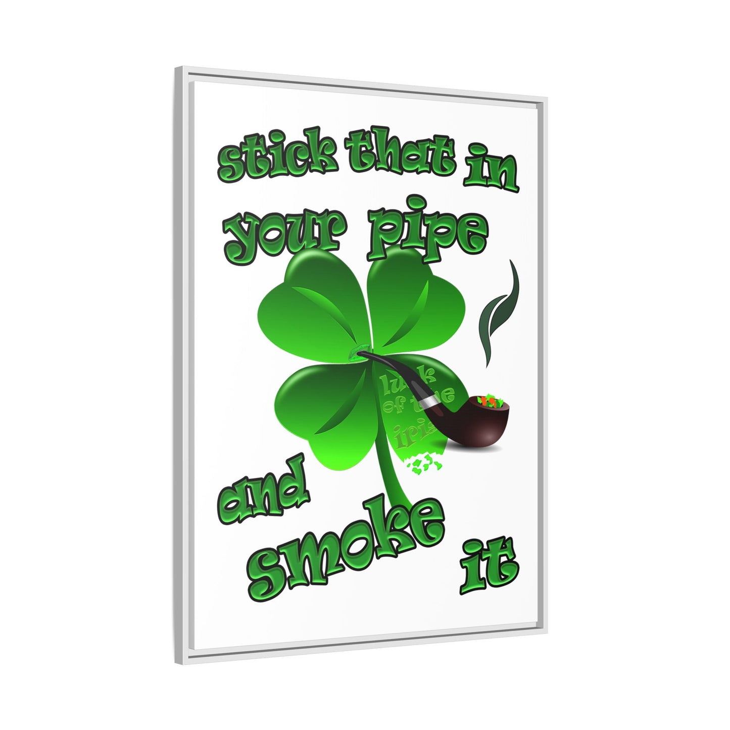 stick that in your pipe and smoke it - framed canvas art (white)