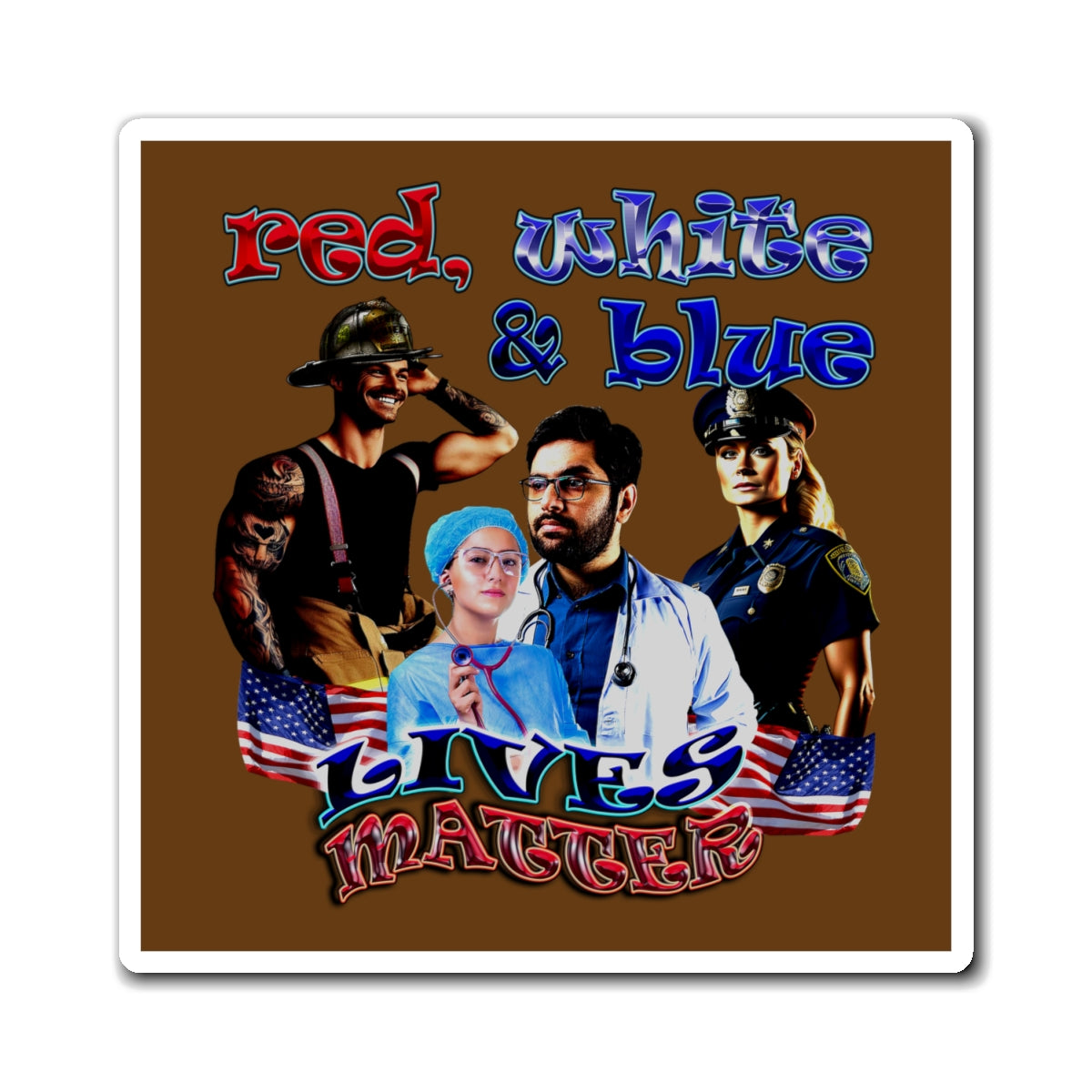 rw&b lives matter - Magnets - (brown)