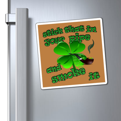 stick that in your pipe and smoke it - Magnets - (light brown)