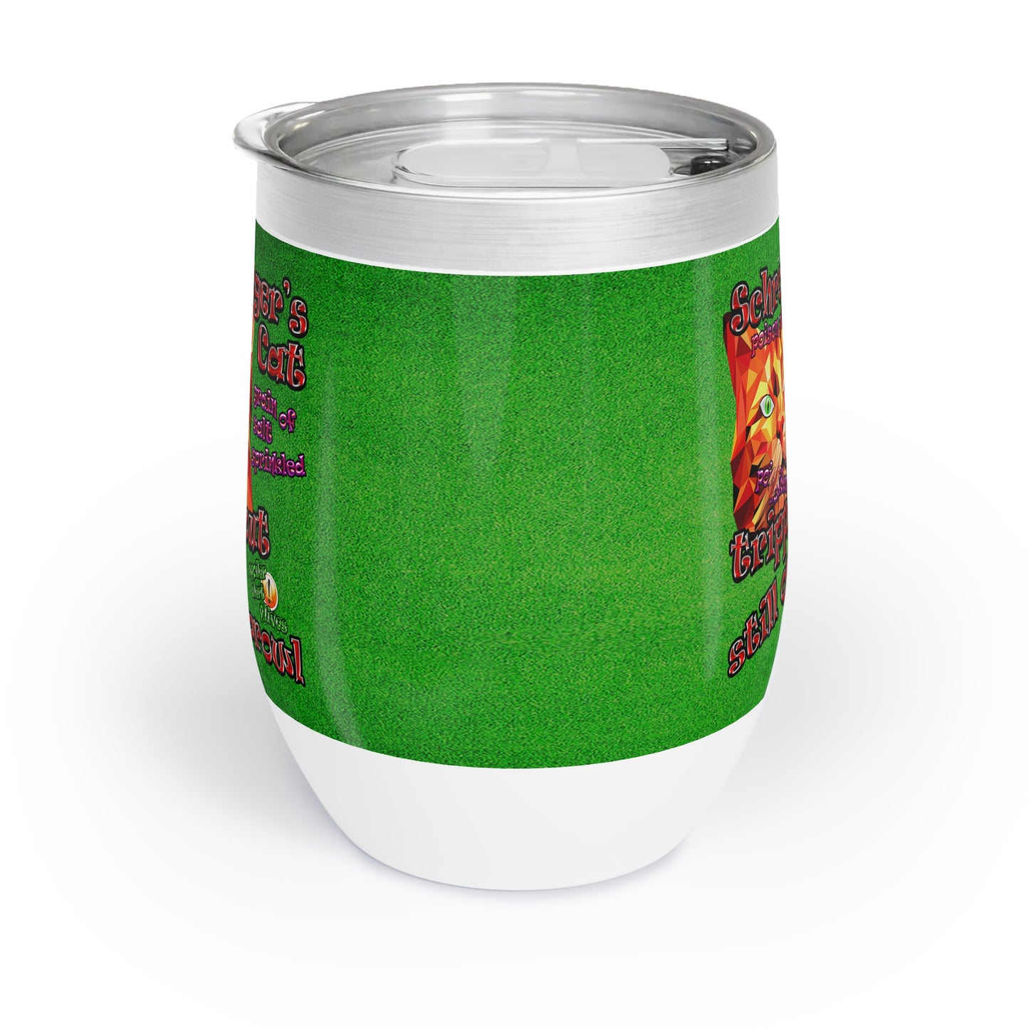 schrodinger's cat - Chill Wine Tumbler (green turf)