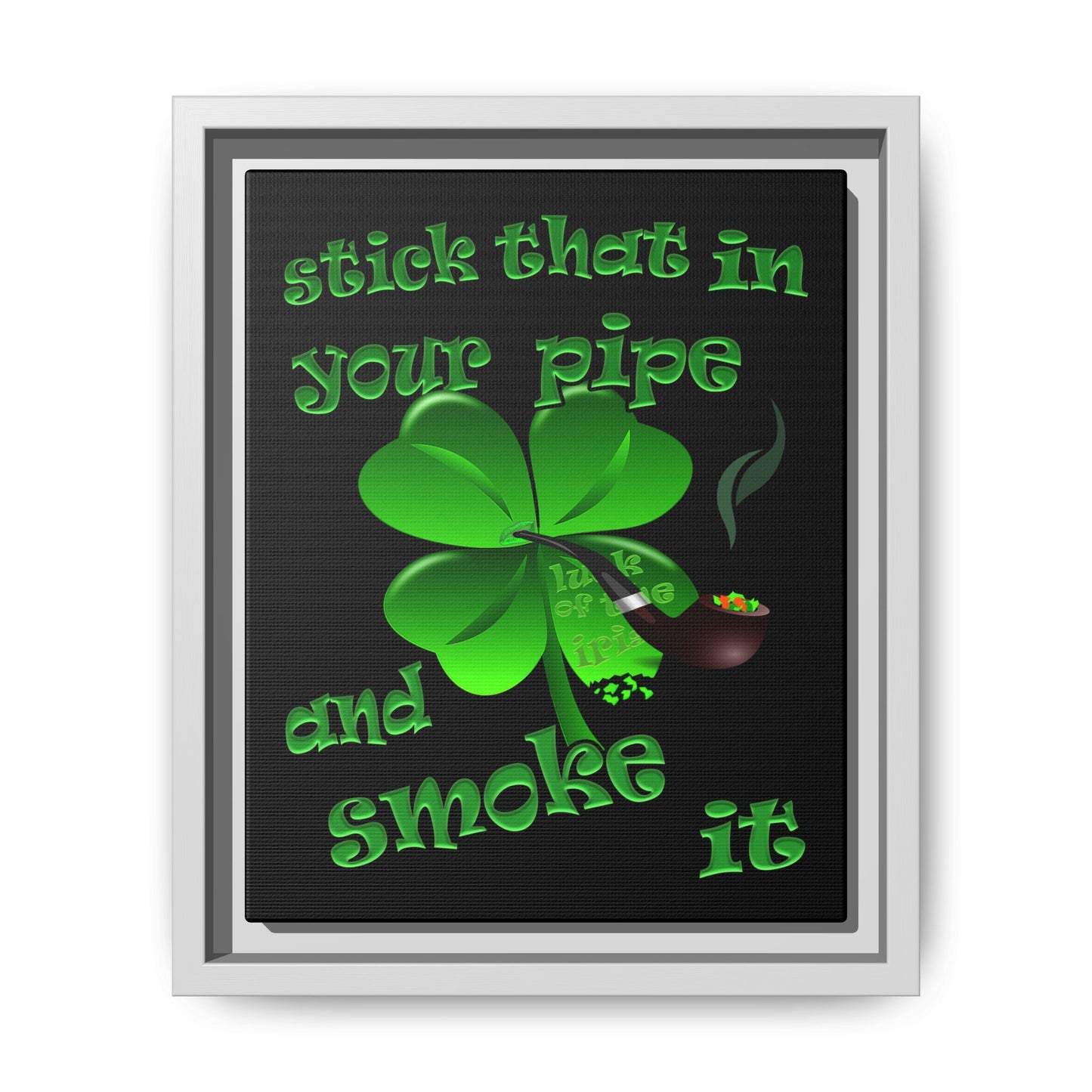 stick that in your pipe and smoke it - framed canvas art (black)