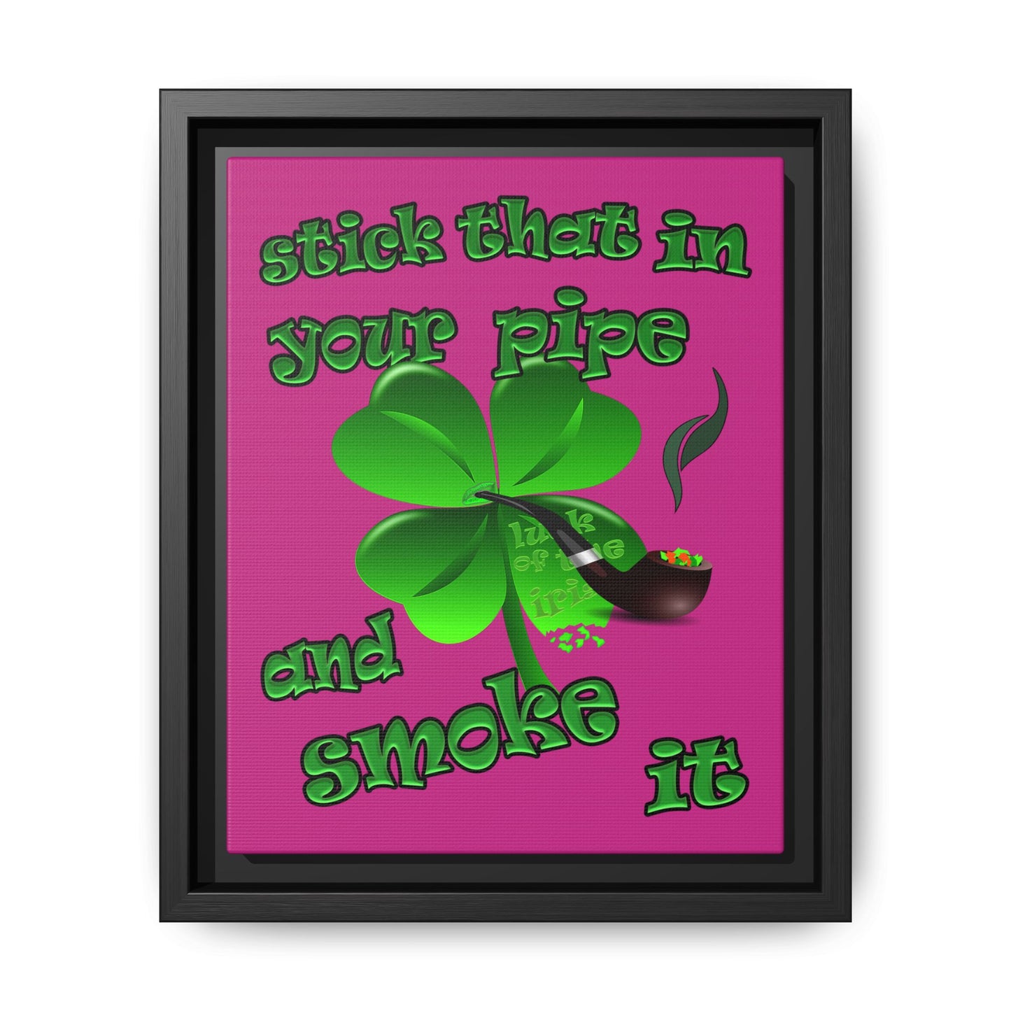 stick that in your pipe and smoke it - framed canvas art (pink)