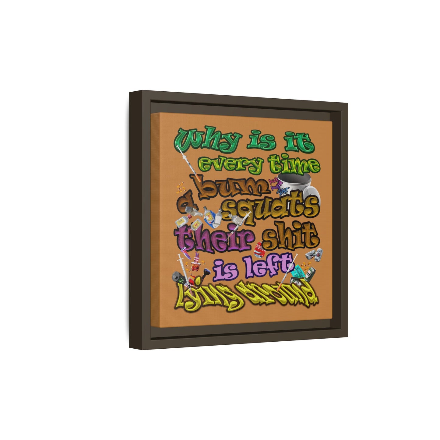 the bum's shit - framed canvas art (light brown)