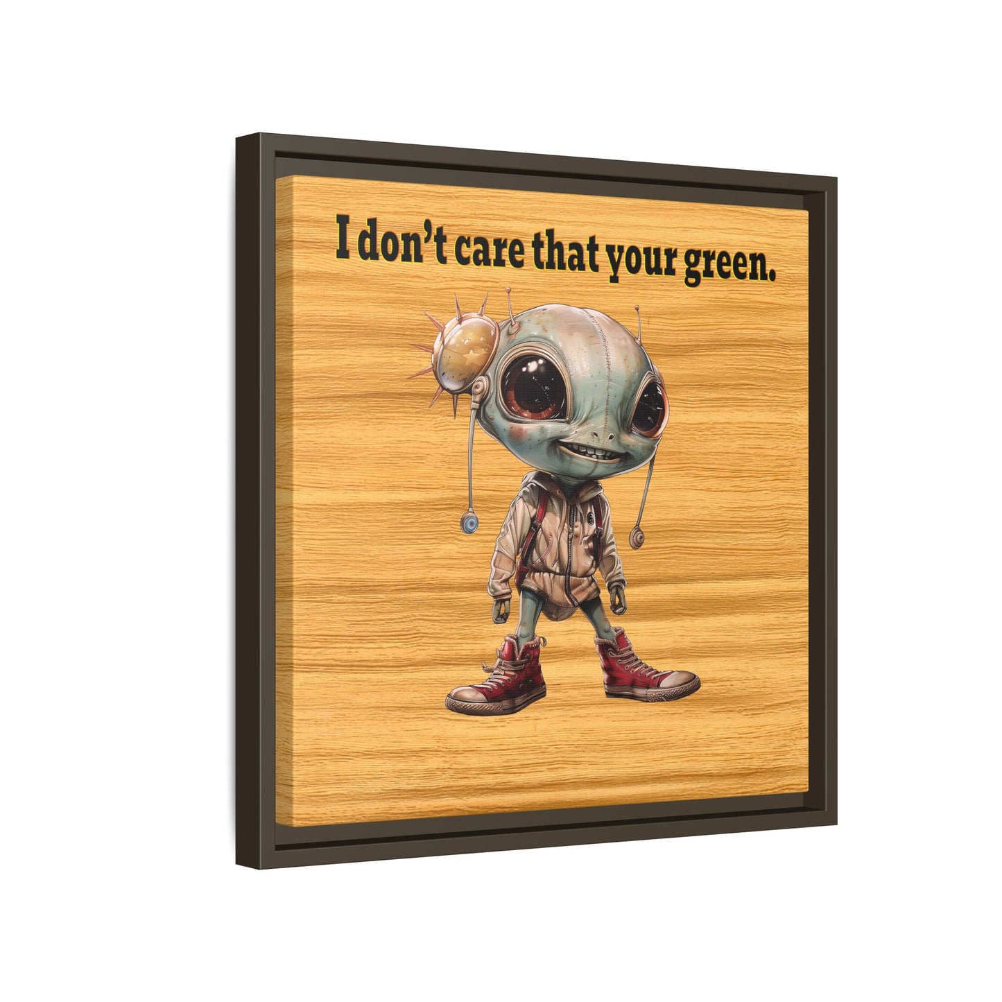I don't care that your green - framed canvas art (butterscotch wood finish)