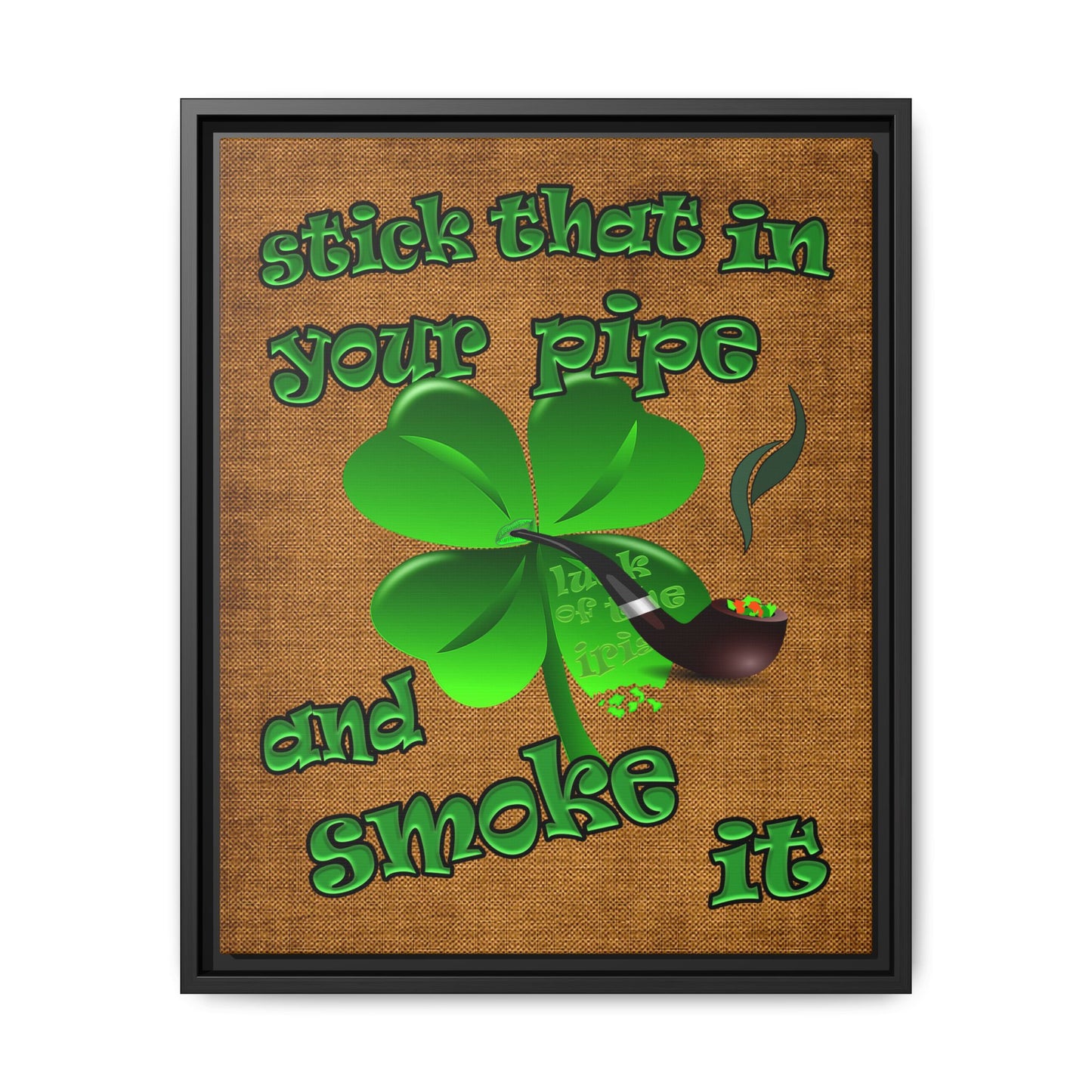 stick that in your pipe and smoke it - framed canvas art (brown papyrus)