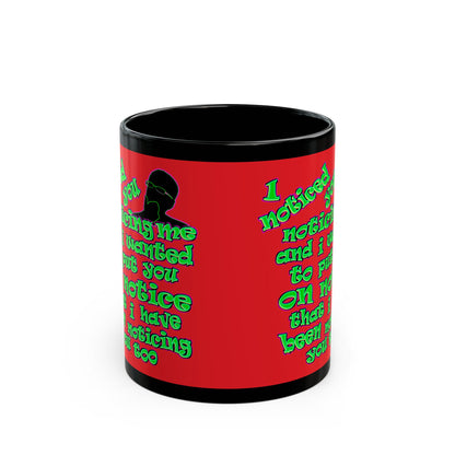 noticed you noticing - Black Mug (red)