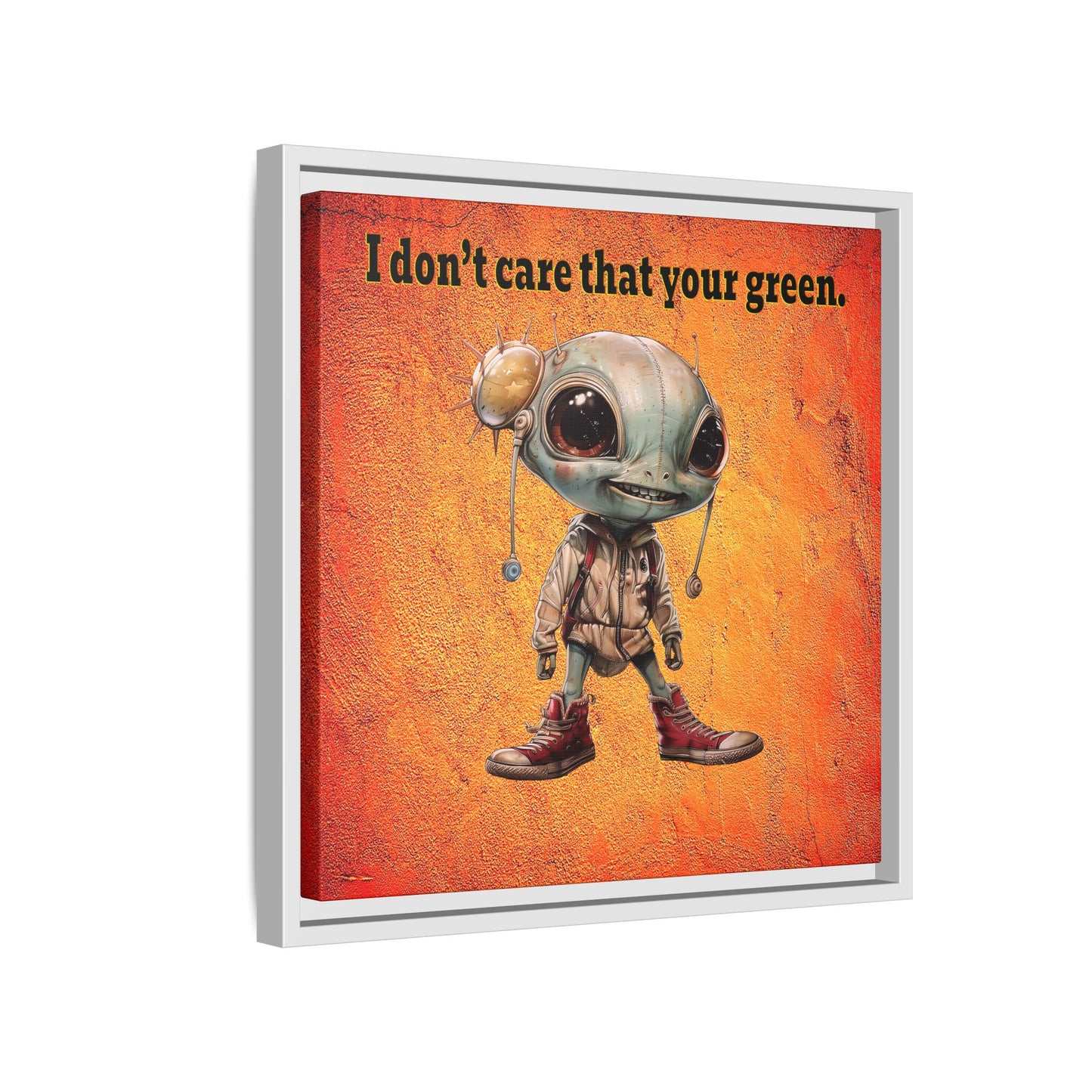 I don't care that your green - framed canvas art (burnt orange)