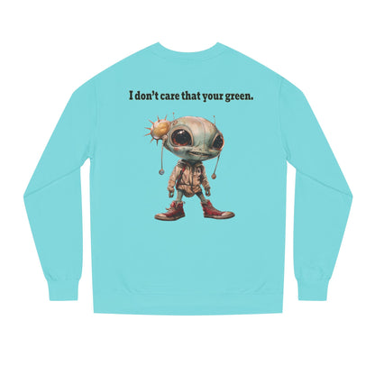 I don't care that your grey - Unisex Crew Neck Sweatshirt